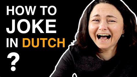 How To Joke In Dutch This Way It S Funnier Than The Joke Itself Youtube