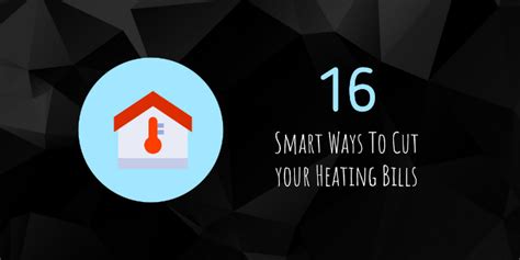 16 Smart Ways To Cut Your Heating Bills Property Road