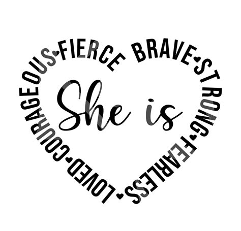 She Is Strong Fierce Fearless Brave Loved Courageous Svg