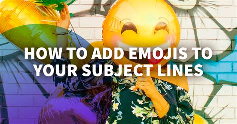 How To Quickly Add Emojis To Your Email Subject Line Email Marketing Tips