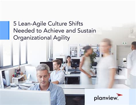 5 Lean Agile Culture Shifts Needed To Achieve And Sustain