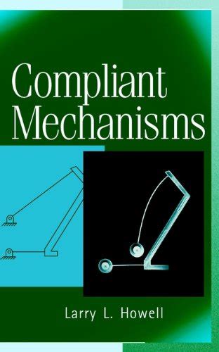 Compliant Mechanisms English Edition Ebook Howell Larry L Amazon