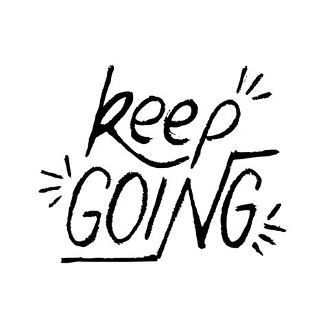 Keep Going Png Free Download Png Mart