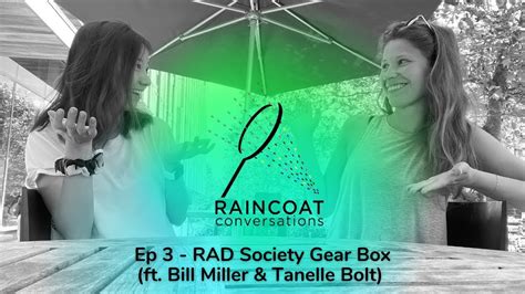Raincoat Conversations Ep 3 Rad Society Gear Box Ft Bill Miller