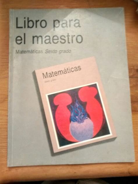 Libro Del Maestro De Primaria Sexto Grado Matematicas Conocimientos