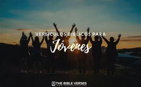 35 Versículos De La Biblia Para Jóvenes Textos Bíblicos