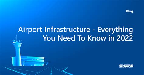 Airport Infrastructure Everything You Need To Know In 2022 Engre