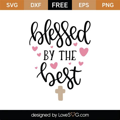 Free Blessed By The Best Svg Cut File