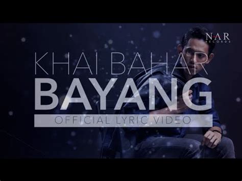 Download lagu bayang khai bahar mp3 dapat kamu download secara gratis di metrolagu. Khai Bahar - Bayang (Official Lyric Video) - YouTube