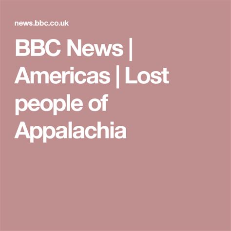 Bbc News Americas Lost People Of Appalachia Lost