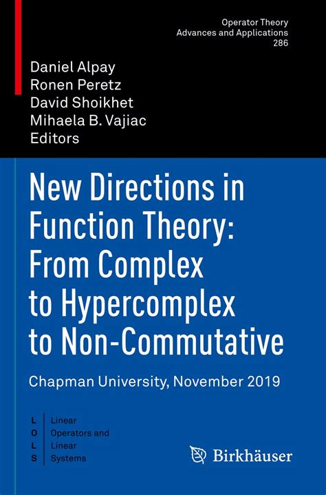 New Directions In Function Theory From Complex To Hypercomplex To Non