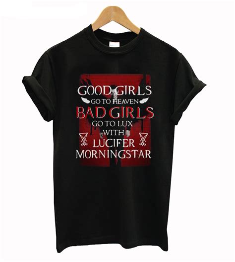 Good Girls Go To Heaven Bad Girls Go To Lux With Lucifer Morningstar T