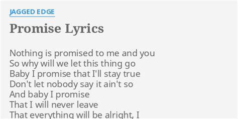 Promise Lyrics By Jagged Edge Nothing Is Promised To