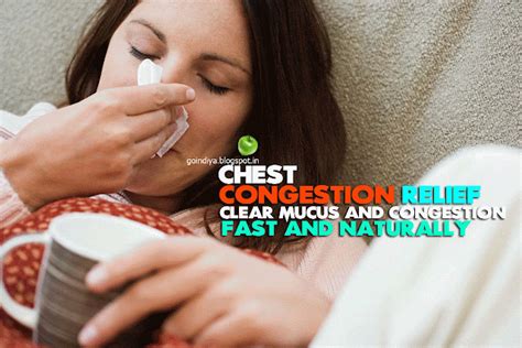 25 home remedies for chest nasal congestion relief clear mucus congestion fast and naturally