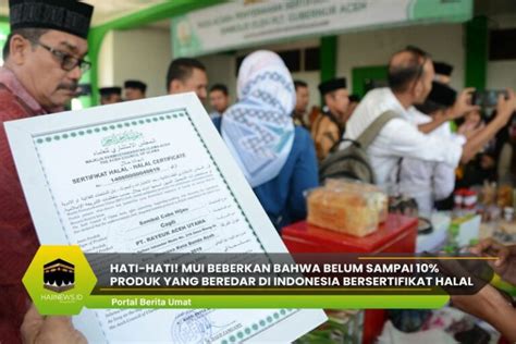 Belum Sampai 10 Produk Yang Beredar Di Indonesia Bersertifikat Halal