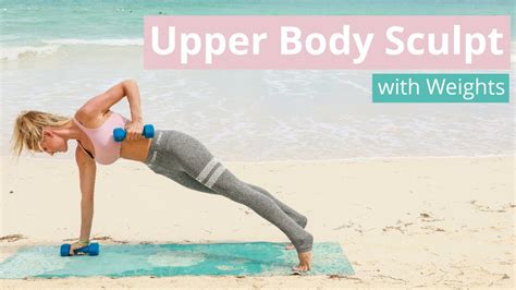 upper body sculpt workout tone with weights rebecca louise youtube