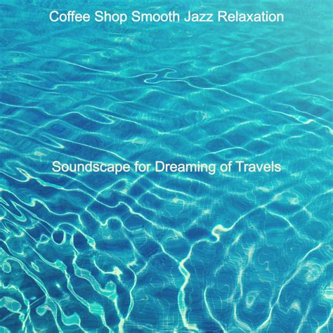 Ambiance For Social Distancing Song And Lyrics By Coffee Shop Smooth