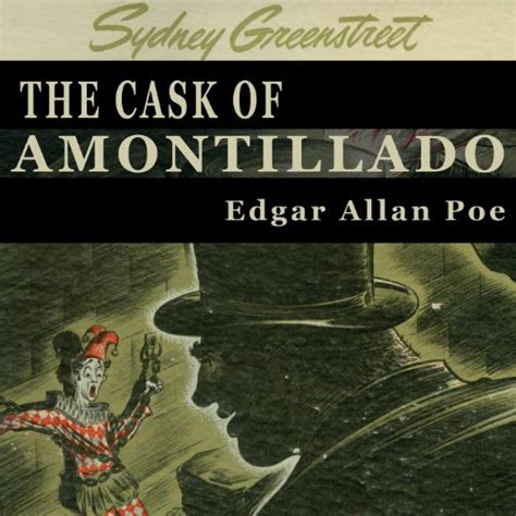 I was just thinking of you. The Cask of Amontillado - Edgar Allan Poe by Sydney ...