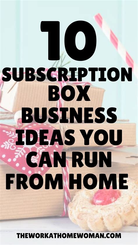 10 Ideas For Subscription Box Businesses That Can Be Run From Home