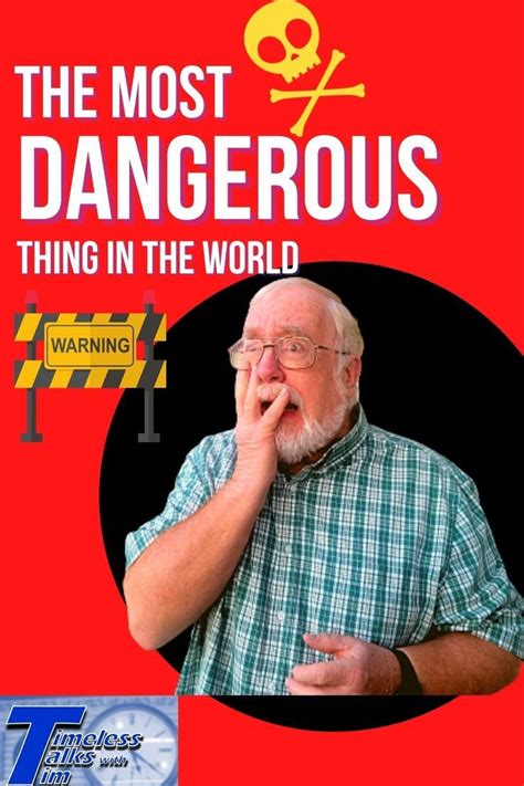 The Most Dangerous Thing In The World Gospel Message Dangerous World