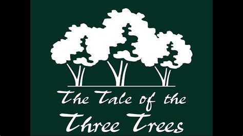 April 22 2018 The Tale Of The Three Trees Youtube