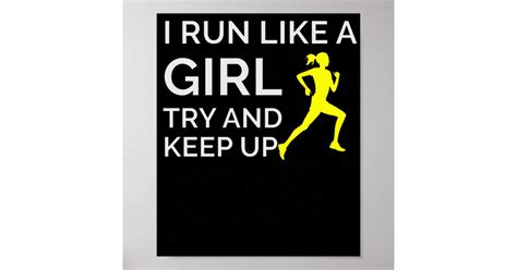 I Run Like A Girl Try And Keep Up Poster Zazzle