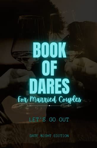 Book Of Dares For Married Couples Lets Go Out Date Night Edition A