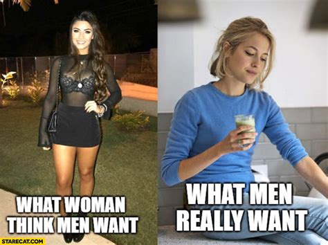 What Woman Think Men Want Vs What Men Really Want Starecat Com