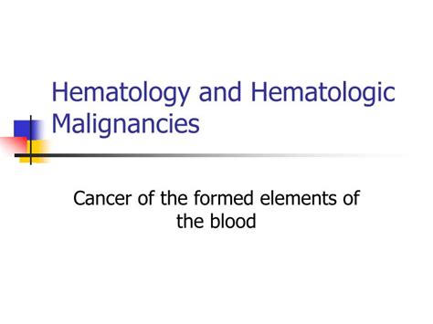 Ppt Hematology And Hematologic Malignancies Powerpoint Presentation