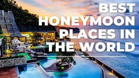 10 Best Honeymoon Destinations For 2021 Best Honeymoon Places In The