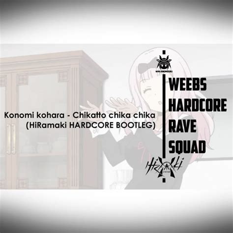 Stream Konomi Kohara Chikatto Chika Chika Hiramaki Hardcore Bootleg