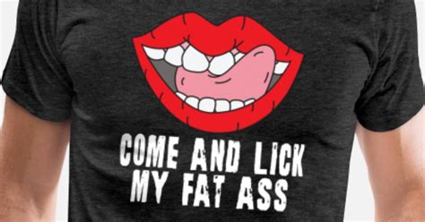 Lick My Ass Lips Juicy New Sarcasm Awesome Funny Mens Premium T