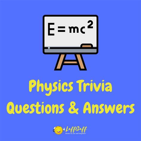 30 Fun Free Physics Trivia Questions And Answers Laffgaff