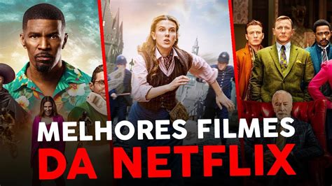 5 Melhores Filmes Na Netflix Para Ver Em 2023 Youtube