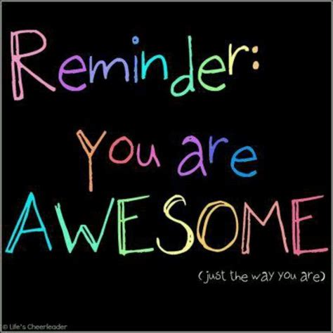 Reminder You Are Awesome You Are Awesome Words Inspirational Words