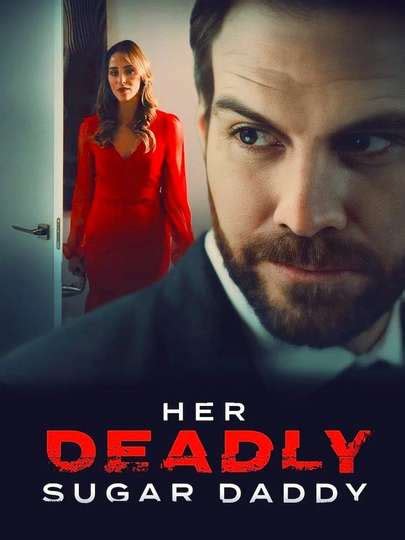Her Deadly Sugar Daddy 2020 Showtimes And Tickets Moviefone