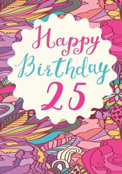 Happy Birthday 25 Years Old Quotes Shortquotescc