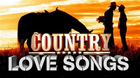 Best Classic Country Love Songs Of All Time Greatest Romantic Country