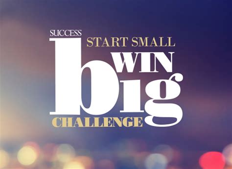 Start Small Win Big 2015 The First 4 Steps To Success Success