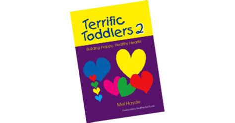 Terrific Toddlers 2 Building Happy Healthy Hearts By Mel Hayde