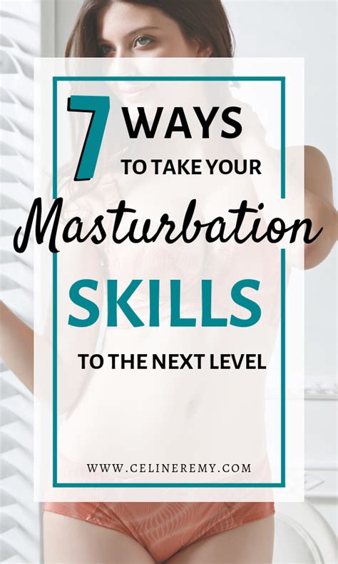 Ways To Take Your Masturbation Skills To The Next Level Sexuality