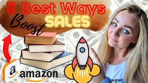 5 Best Ways How To Boost Book Sales On Amazon In 2022 Youtube