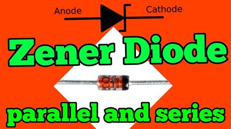 Zener Diode Zener Diode In Parallel And Series Youtube