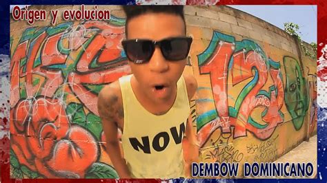Documental Origen Y Evolución Del Dembow Dominicano Youtube