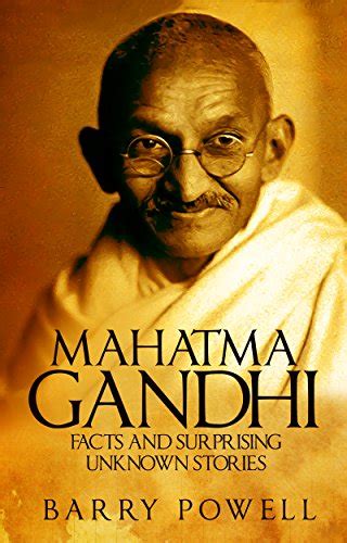 Gandhi Facts And Surprising Unknown Stories Mahatma Gandhi Biography