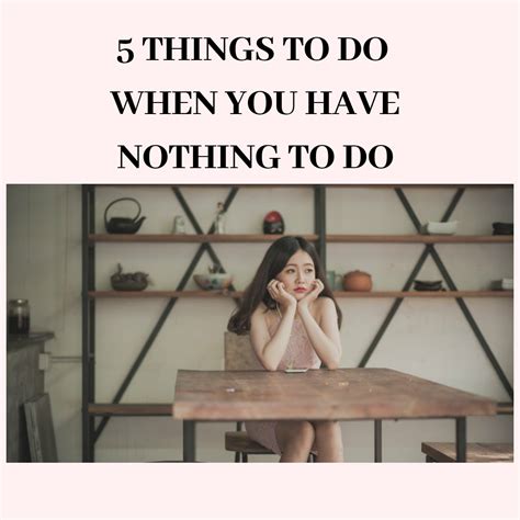 Notes By Irish 5 Things To Do When You Have Nothing To Do