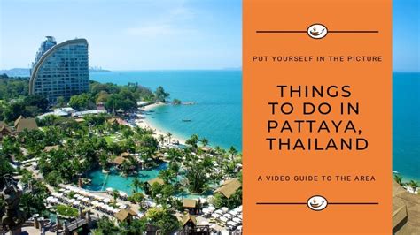 21 Awesome Things To Do In Pattaya Thailand The 2019 Video Guide