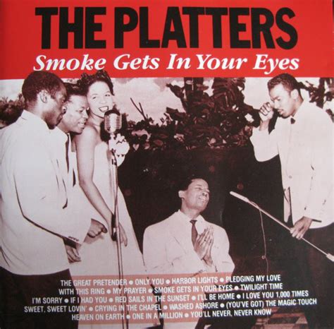 So i chaffed and i gaily laughed to think they. The Platters - Smoke Gets In Your Eyes (1991, CD) | Discogs