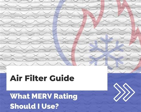 Air Filter Guide What Merv Rating Should You Use Hvac Training Shop