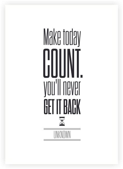 Quotes About Making Today Count Quotesgram